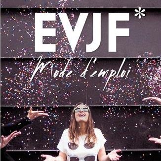 EVJF mode d'emploi
