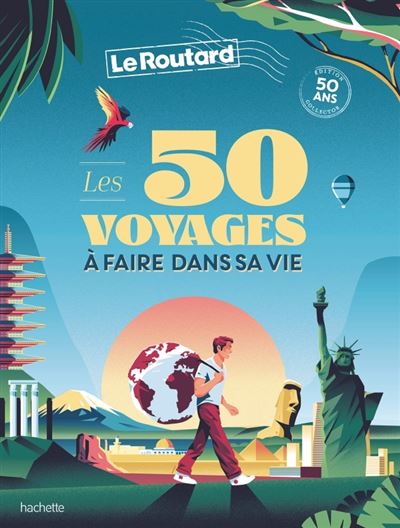 Les 50 voyages à faire dans sa vie Le routard